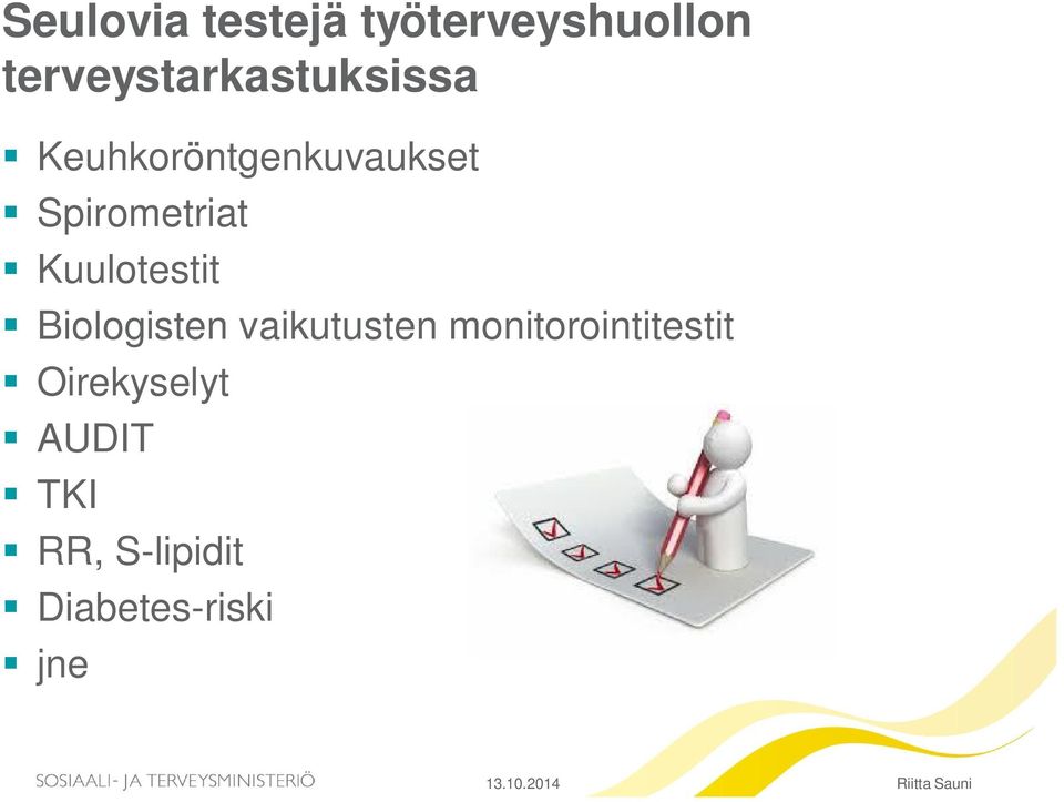 Biologisten vaikutusten monitorointitestit Oirekyselyt