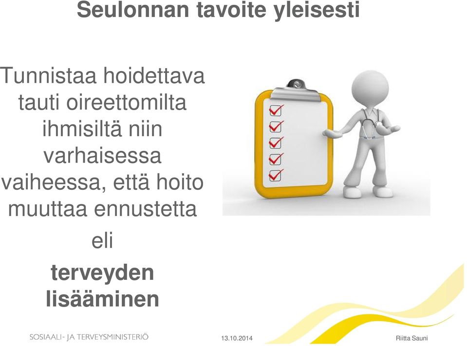 varhaisessa vaiheessa, että hoito muuttaa