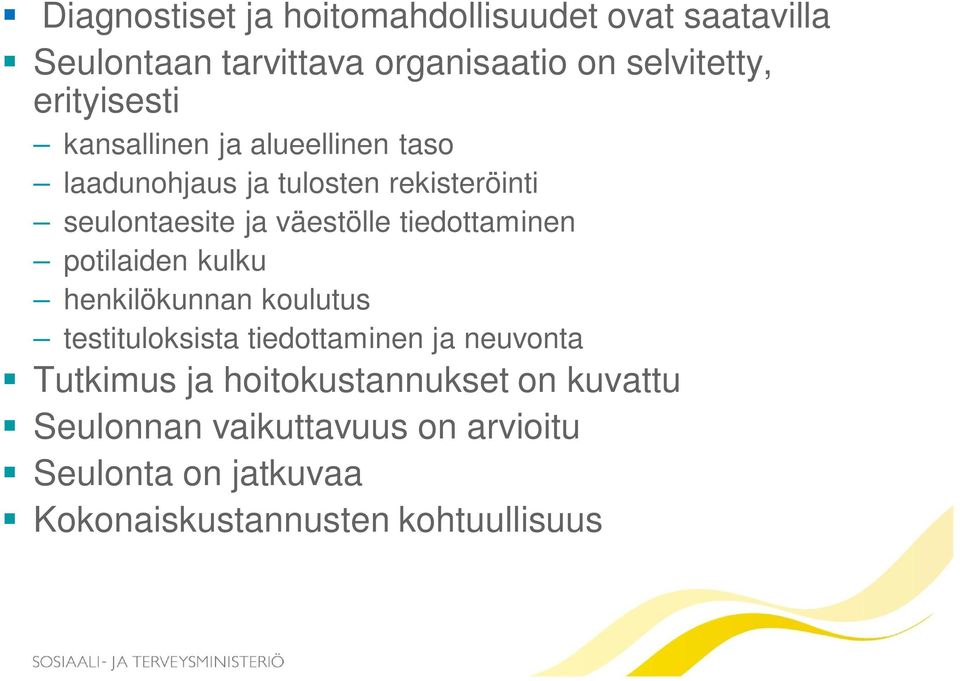 tiedottaminen potilaiden kulku henkilökunnan koulutus testituloksista tiedottaminen ja neuvonta Tutkimus ja