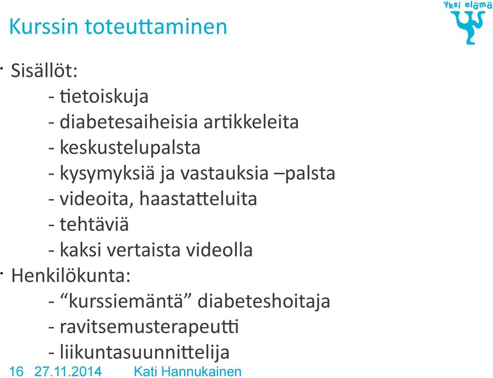 videoita, haastatteluita - tehtäviä - kaksi vertaista videolla