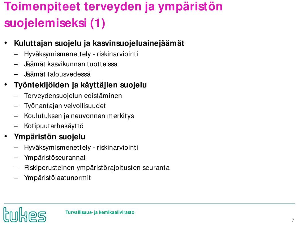 suojelu Terveydensuojelun edistäminen Työnantajan velvollisuudet Koulutuksen ja neuvonnan merkitys Kotipuutarhakäyttö