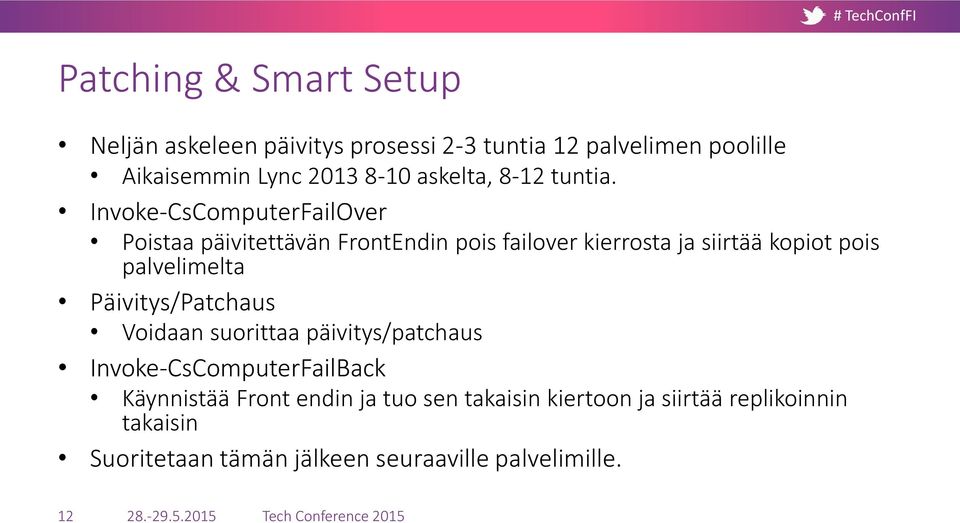 Invoke-CsComputerFailOver Poistaa päivitettävän FrontEndin pois failover kierrosta ja siirtää kopiot pois palvelimelta