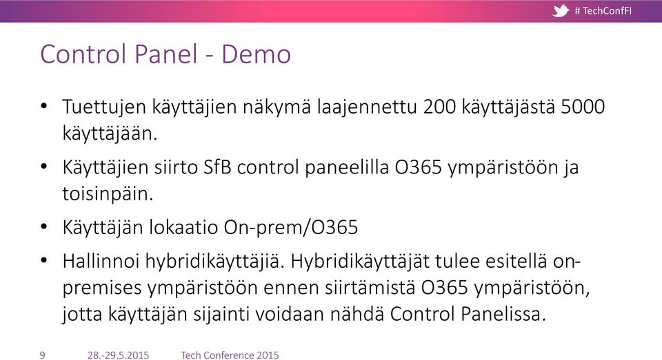 Käyttäjän lokaatio On-prem/O365 Hallinnoi hybridikäyttäjiä.