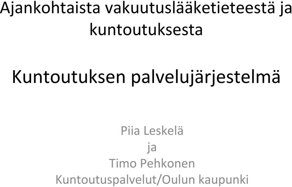 palvelujärjestelmä Piia Leskelä ja