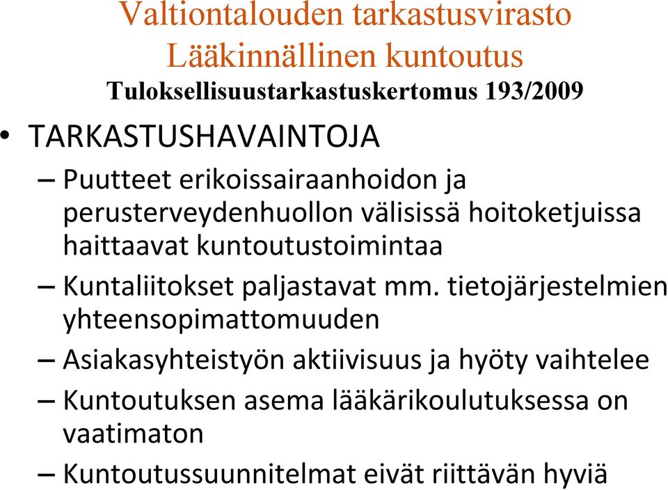 kuntoutustoimintaa Kuntaliitokset paljastavat mm.