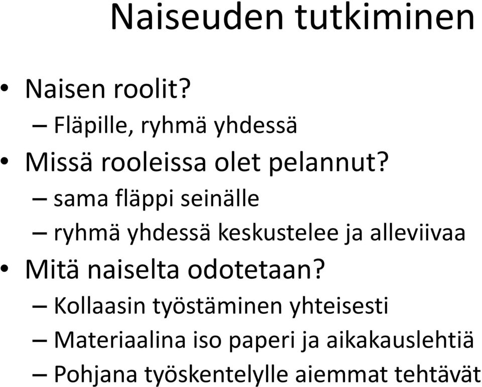 sama fläppi seinälle ryhmä yhdessä keskustelee ja alleviivaa Mitä