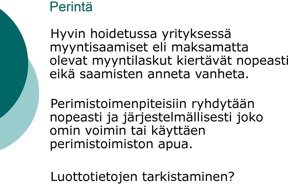 Perimistoimenpiteisiin ryhdytään nopeasti ja järjestelmällisesti joko