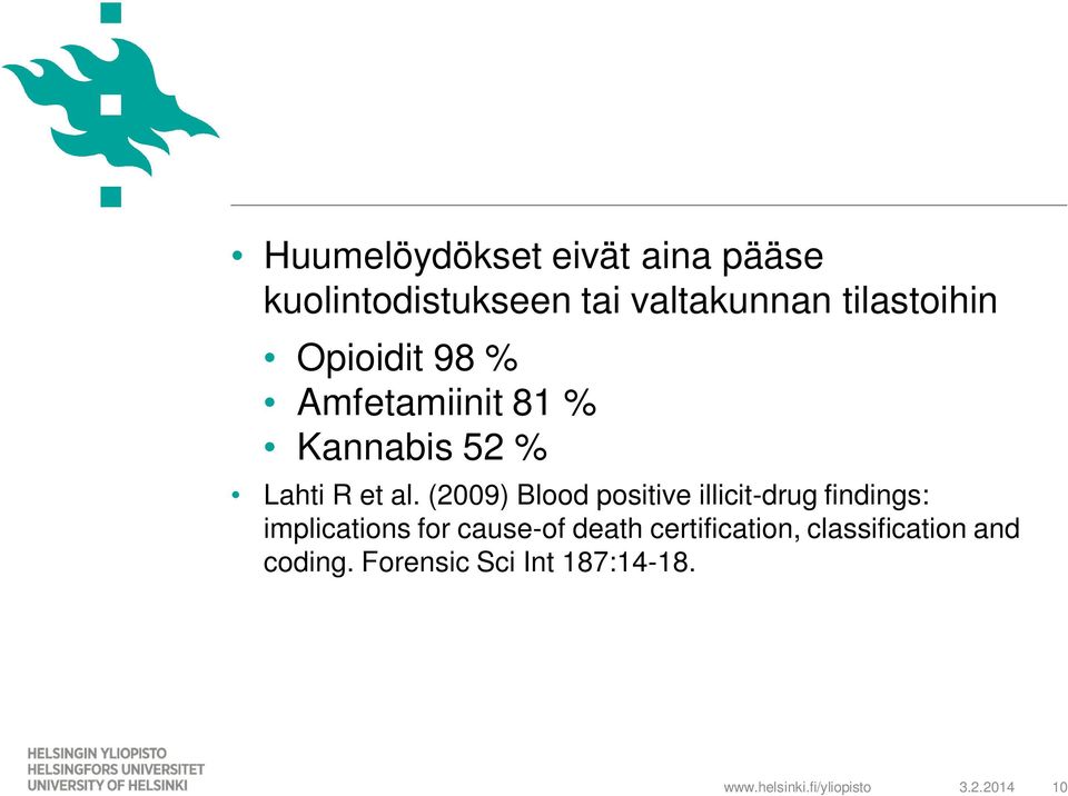 (2009) Blood positive illicit-drug findings: implications for cause-of