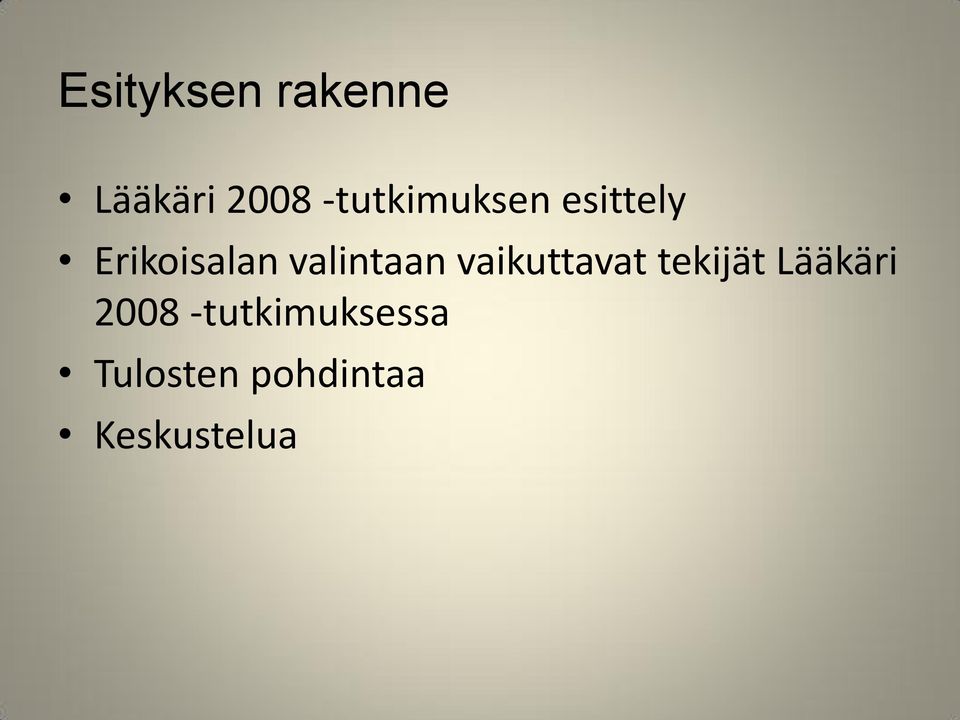 valintaan vaikuttavat tekijät Lääkäri