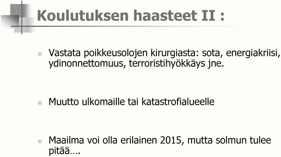 terroristihyökkäys jne.