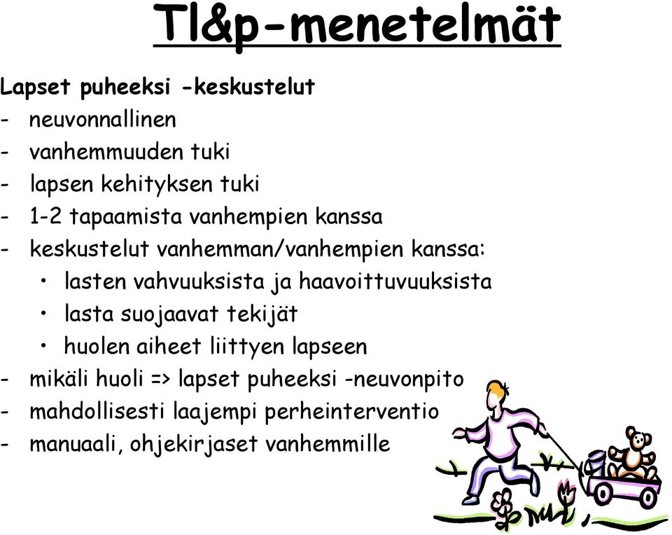 haavoittuvuuksista lasta suojaavat tekijät huolen aiheet liittyen lapseen - mikäli huoli =>