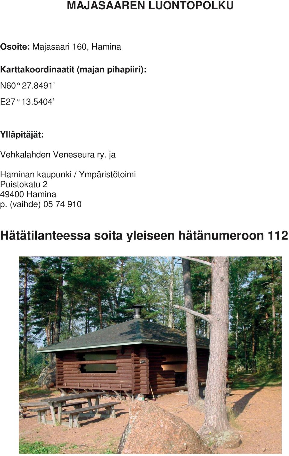5404 Ylläpitäjät: Vehkalahden Veneseura ry.