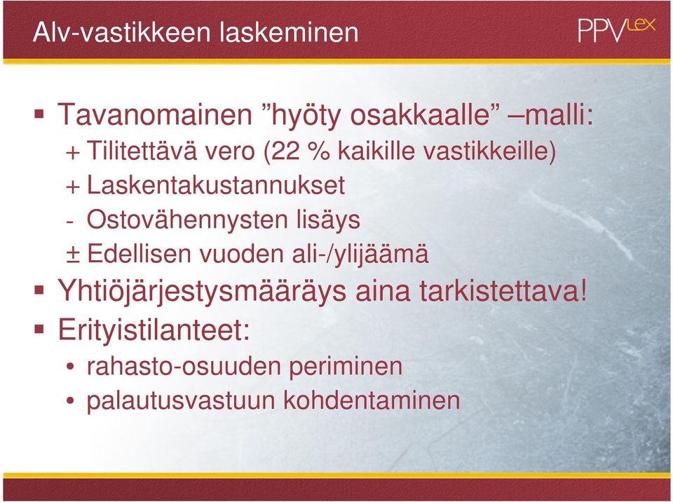 lisäys ± Edellisen vuoden ali-/ylijäämä Yhtiöjärjestysmääräys aina