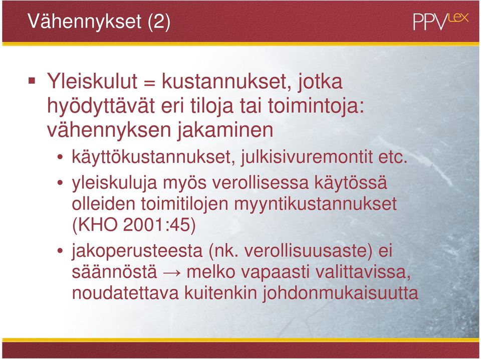 yleiskuluja myös verollisessa käytössä olleiden toimitilojen myyntikustannukset (KHO