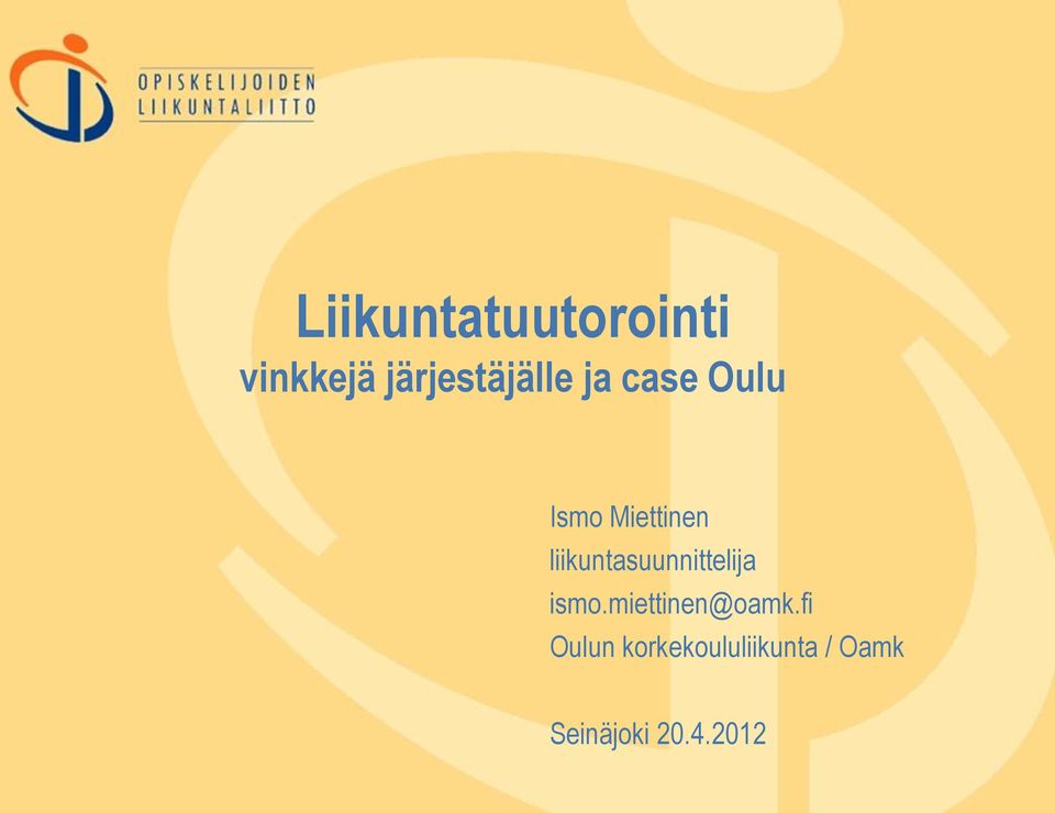 liikuntasuunnittelija ismo.miettinen@oamk.