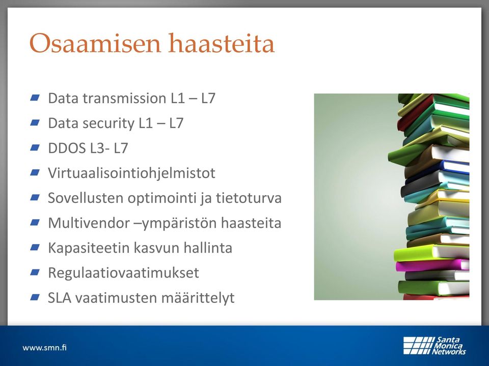 optimointi ja tietoturva Multivendor ympäristön haasteita