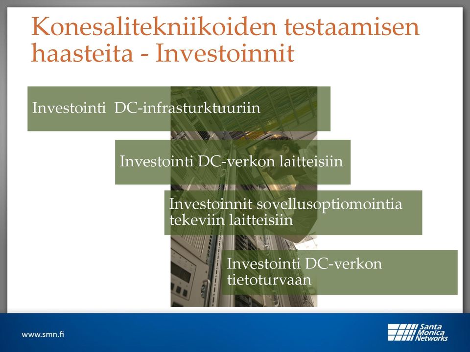 Investointi DC-verkon laitteisiin Investoinnit