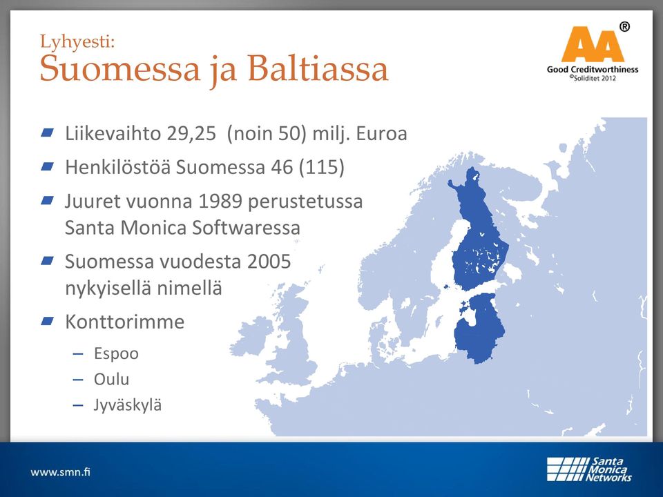 Euroa Henkilöstöä Suomessa 46 (115) Juuret vuonna 1989