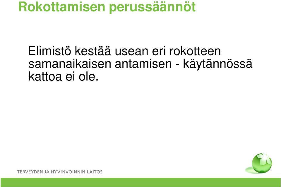 rokotteen samanaikaisen