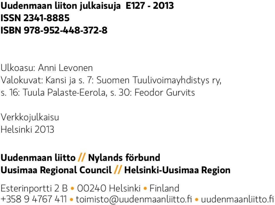 30: Feodor Gurvits Verkkojulkaisu Helsinki 2013 Uudenmaan liitto // Nylands förbund Uusimaa Regional