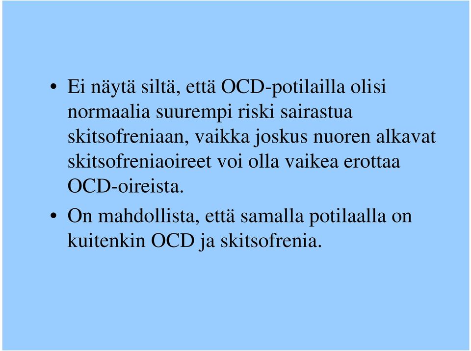 skitsofreniaoireet voi olla vaikea erottaa OCD-oireista.