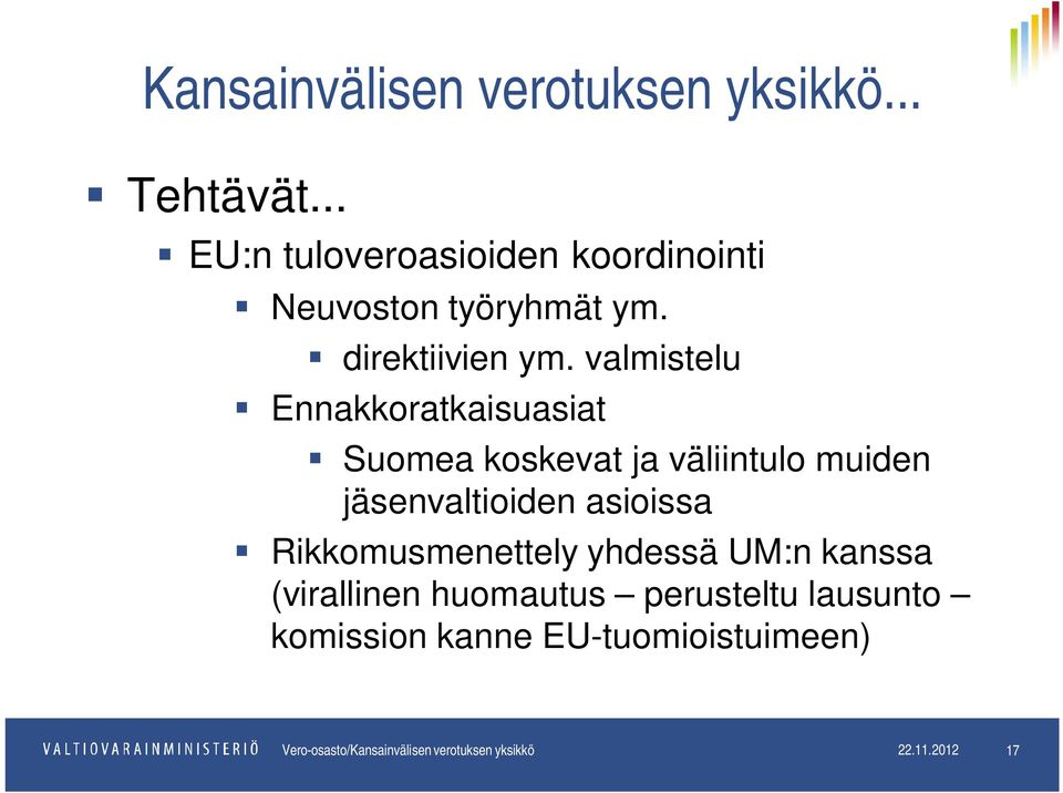 valmistelu Ennakkoratkaisuasiat Suomea koskevat ja väliintulo muiden jäsenvaltioiden asioissa
