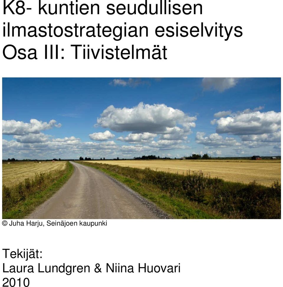 III: Tiivistelmät Juha Harju,