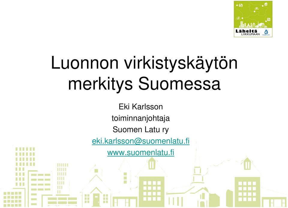 toiminnanjohtaja Suomen Latu ry