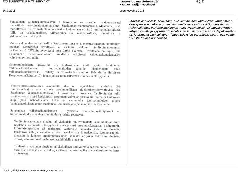 varjostusmallinnus, näkyvyysanalyysi, valokuvasovitteet, lintujen kevät- ja syysmuuttoselvitys,