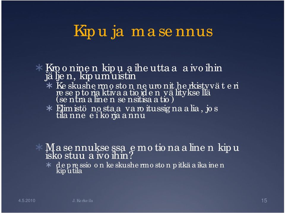 Elimistö nostaa varoitussignaalia, jos tilanne ei korjaannu Masennuksessa emotionaalinen