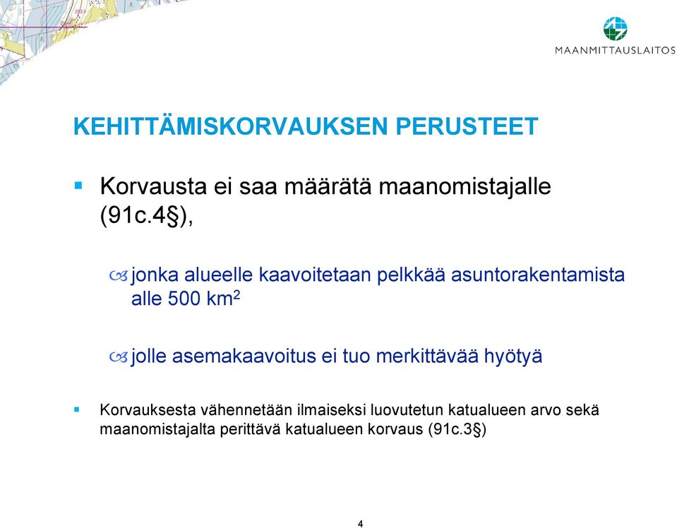 asemakaavoitus ei tuo merkittävää hyötyä Korvauksesta vähennetään ilmaiseksi