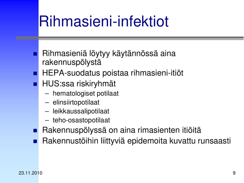 elinsiirtopotilaat leikkaussalipotilaat teho-osastopotilaat Rakennuspölyssä on