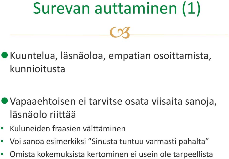 riittää Kuluneiden fraasien välttäminen Voi sanoa esimerkiksi Sinusta