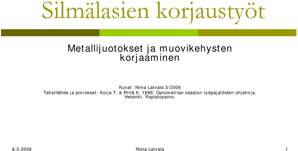 piirrokset: Korja T. & Pirilä K. 1996.