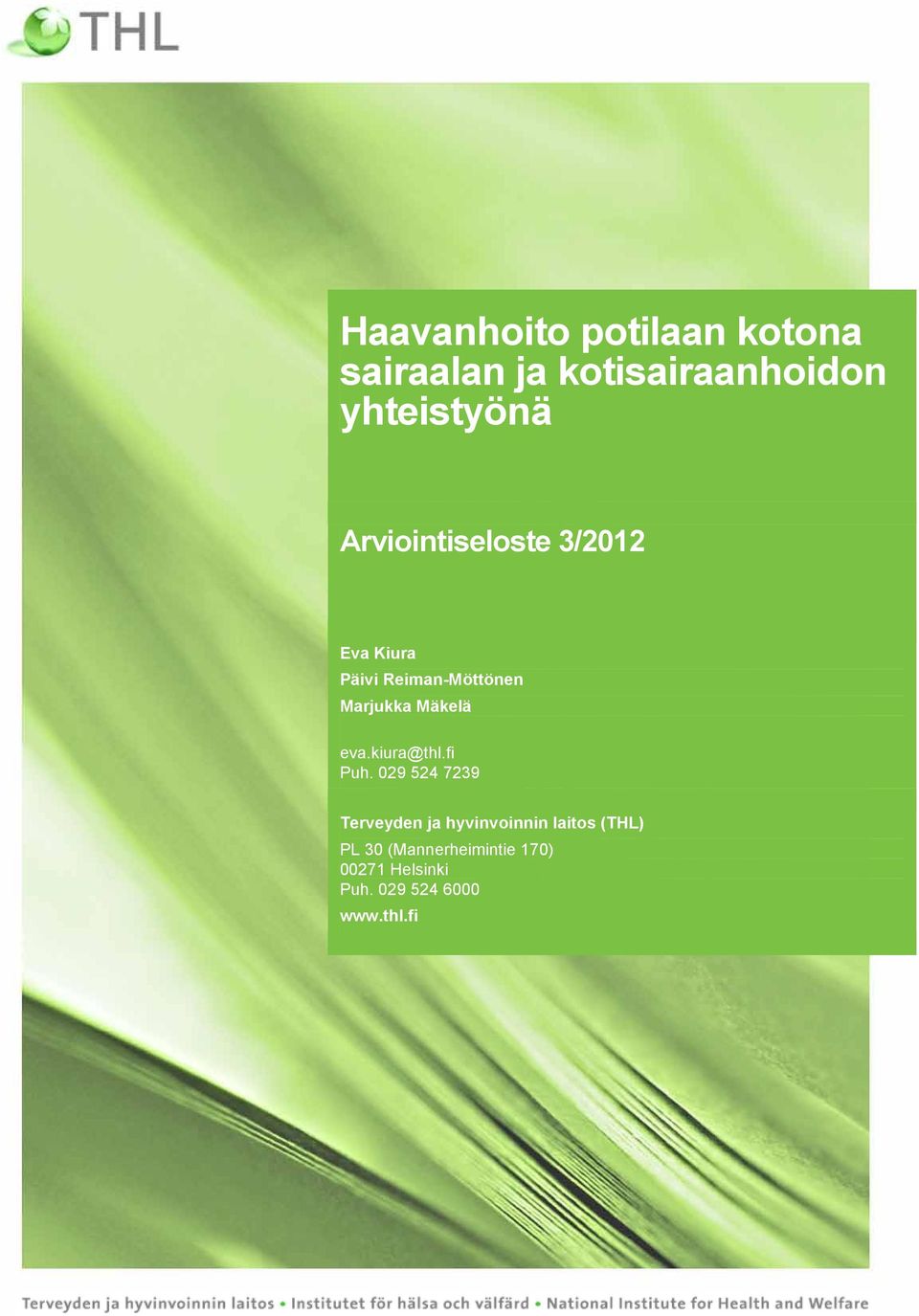 eva.kiura@thl.fi Puh.