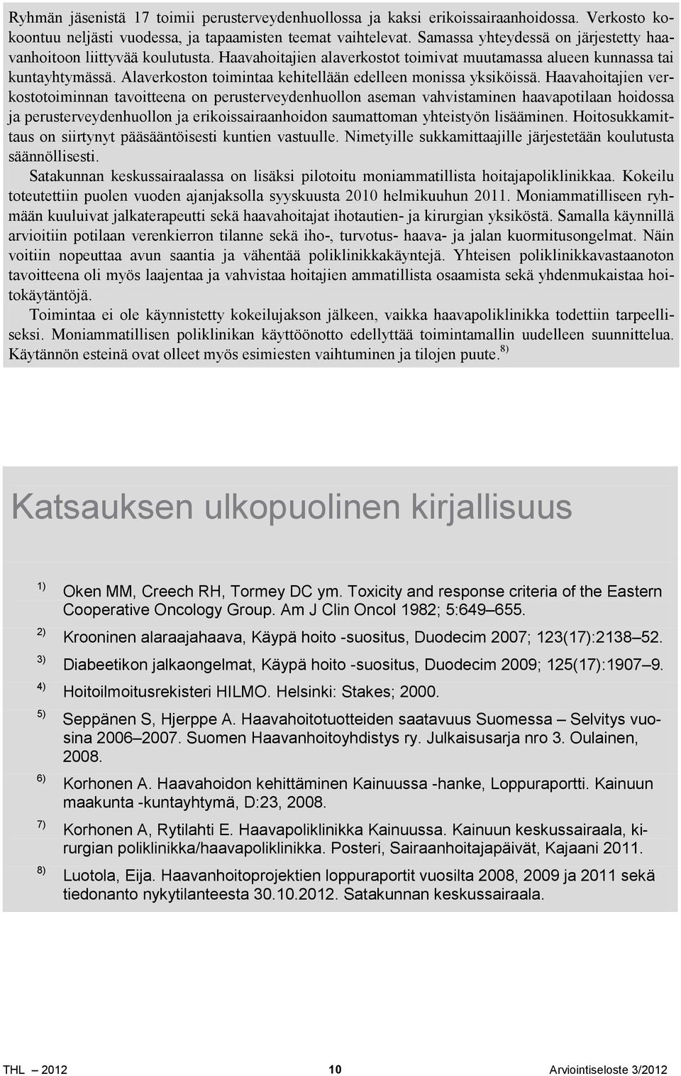 Alaverkoston toimintaa kehitellään edelleen monissa yksiköissä.