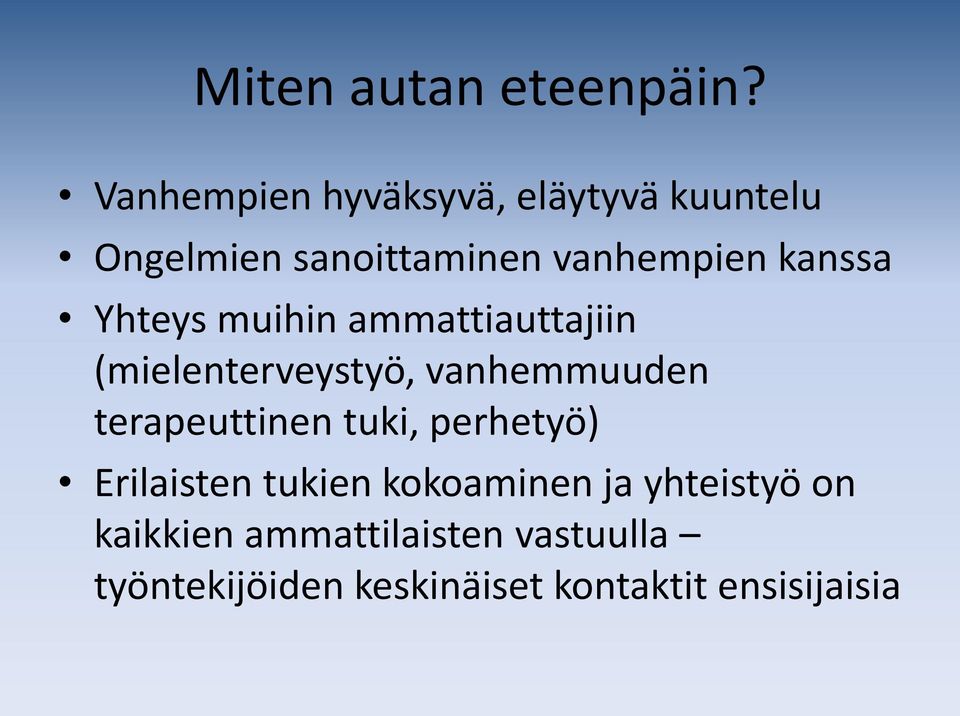 Yhteys muihin ammattiauttajiin (mielenterveystyö, vanhemmuuden terapeuttinen