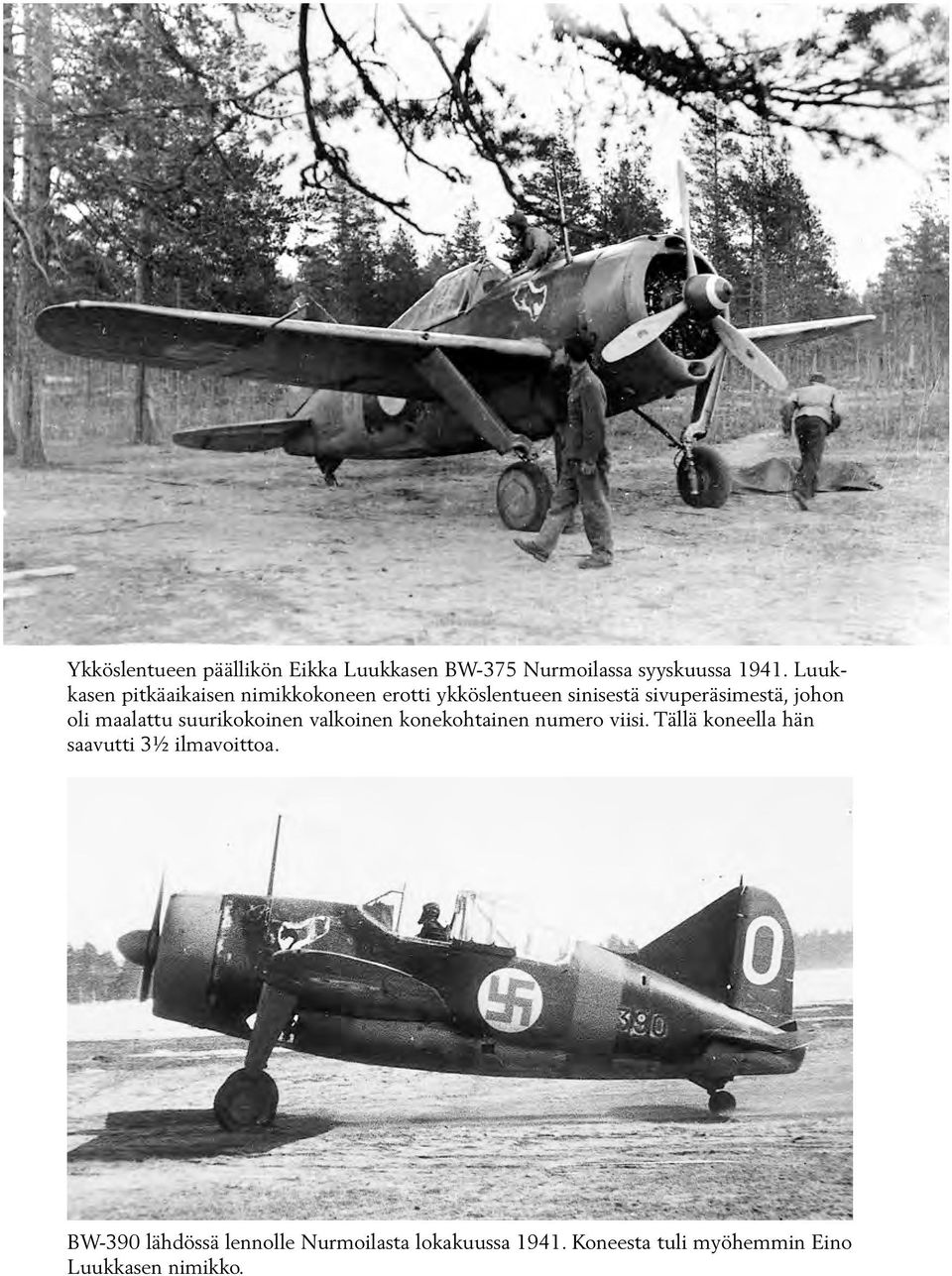 oli maalattu suurikokoinen valkoinen konekohtainen numero viisi.