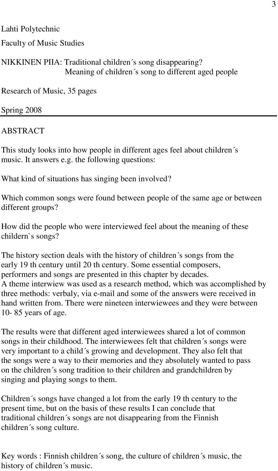 Which common songs were found between people of the same age or between different groups? How did the people who were interviewed feel about the meaning of these childern`s songs?