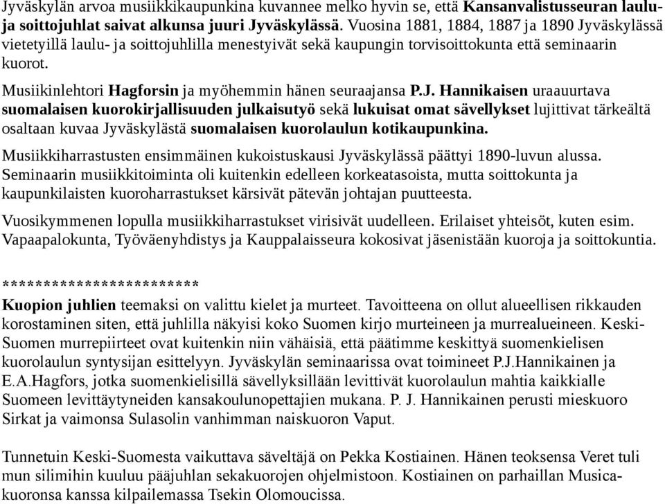 Musiikinlehtori Hagforsin ja myöhemmin hänen seuraajansa P.J.