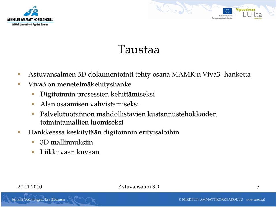 Palvelutuotannon mahdollistavien kustannustehokkaiden toimintamallien luomiseksi Hankkeessa