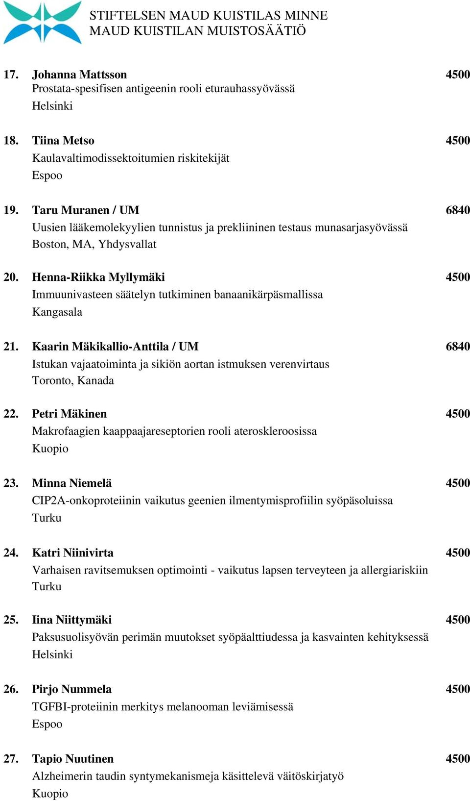 Henna-Riikka Myllymäki 4500 Immuunivasteen säätelyn tutkiminen banaanikärpäsmallissa Kangasala 21.