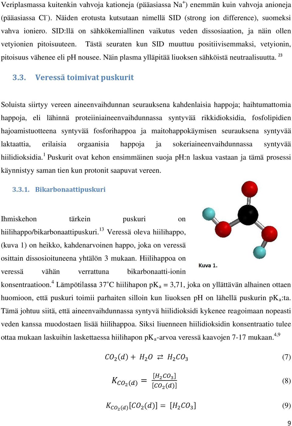 Näin plasma ylläpitää liuoksen sähköistä neutraalisuutta. 23 