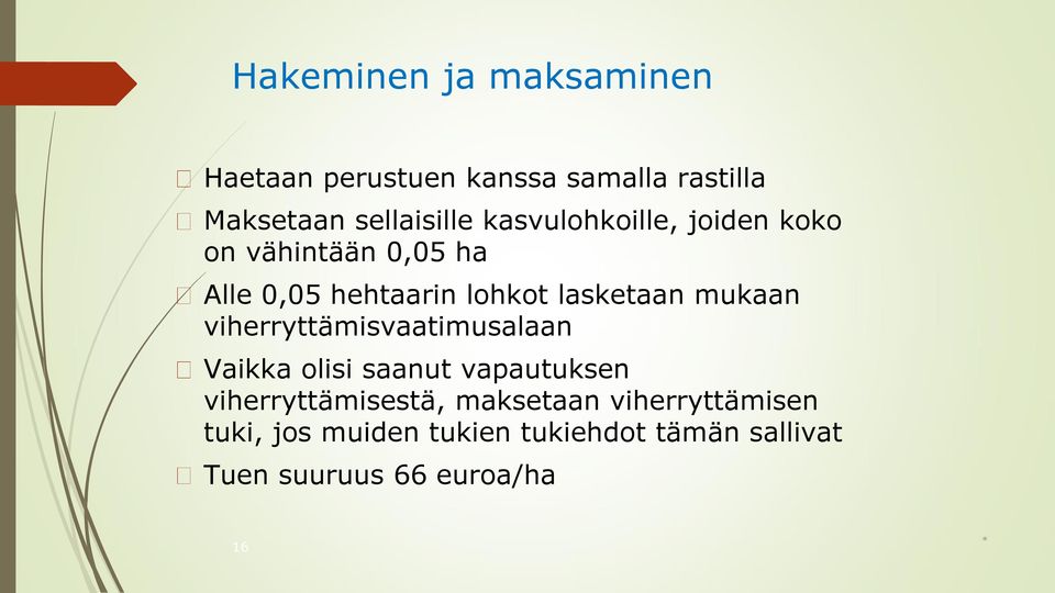 mukaan viherryttämisvaatimusalaan Vaikka olisi saanut vapautuksen viherryttämisestä,