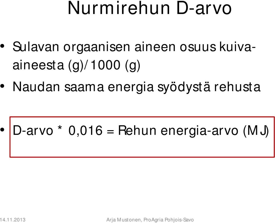 (g) Naudan saama energia syödystä