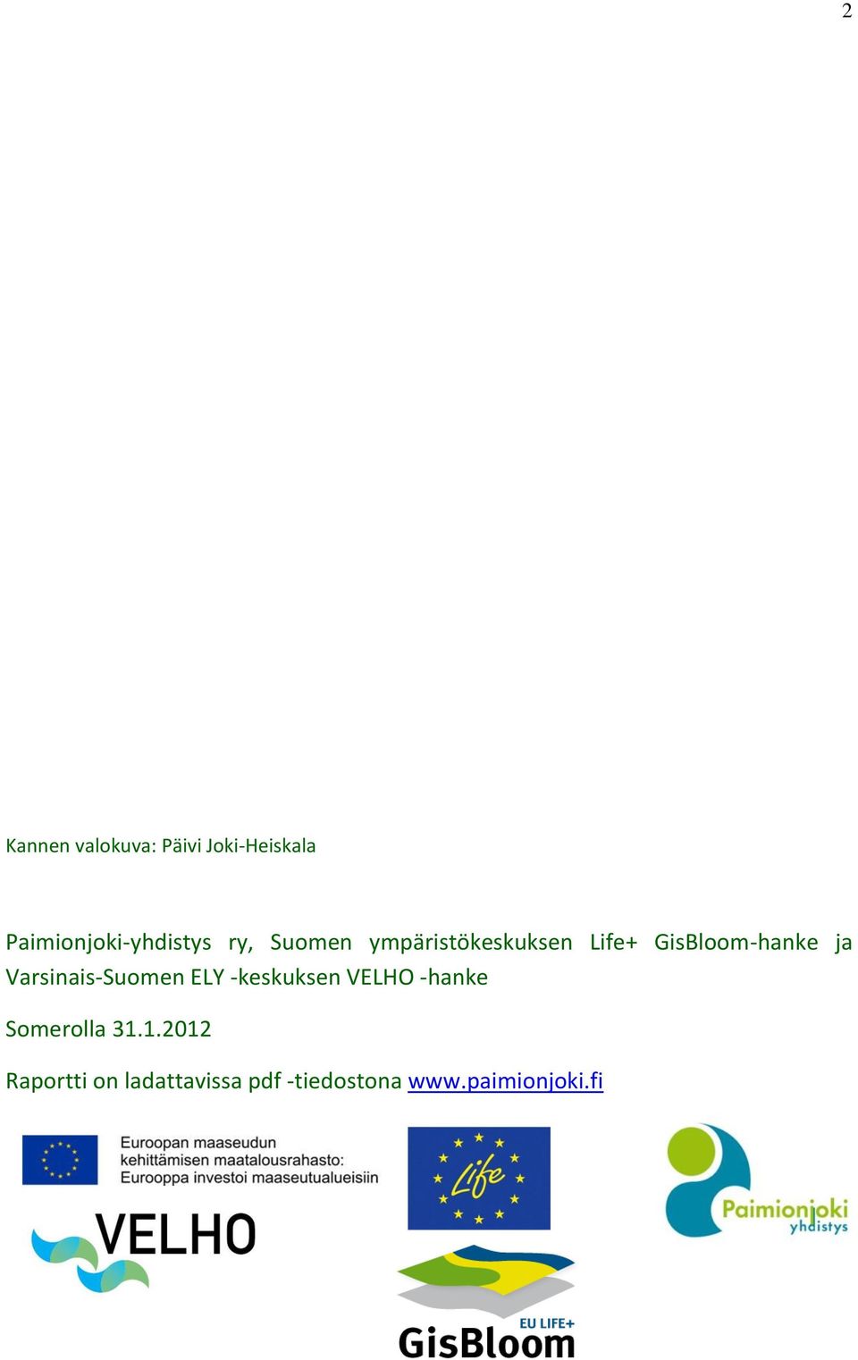 Varsinais-Suomen ELY -keskuksen VELHO -hanke Somerolla 31.