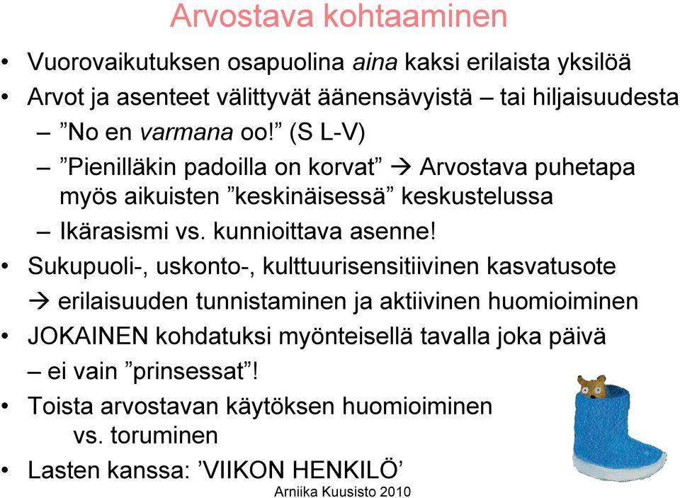 kunnioittava asenne!