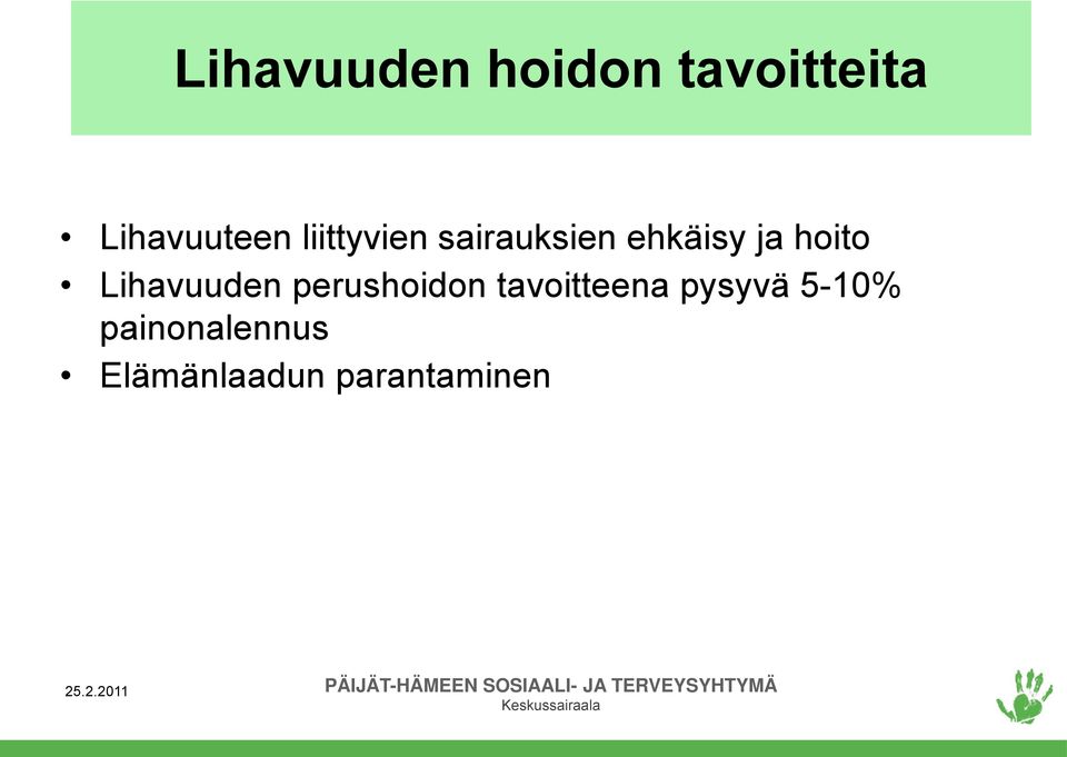 Lihavuuden perushoidon tavoitteena pysyvä