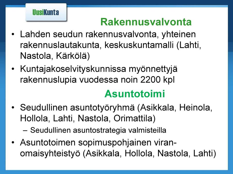 Seudullinen asuntotyöryhmä (Asikkala, Heinola, Hollola, Lahti, Nastola, Orimattila) Seudullinen