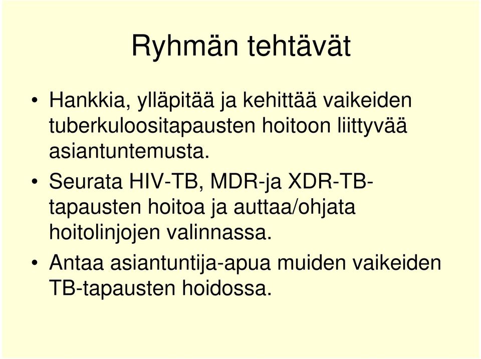 Seurata HIV-TB, MDR-ja XDR-TBtapausten hoitoa ja auttaa/ohjata